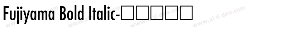Fujiyama Bold Italic字体转换